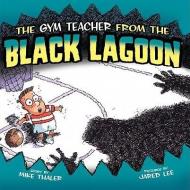 Gym Teacher from the Black Lagoon di Mike Thaler edito da LEVELED READERS