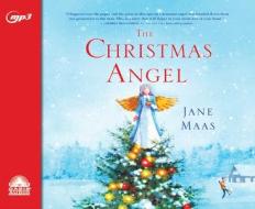 The Christmas Angel di Jane Maas edito da Oasis Audio