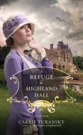 A Refuge at Highland Hall: Edwardian Brides di Carrie Turansky edito da Center Point