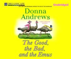 The Good, the Bad, and the Emus di Donna Andrews edito da Dreamscape Media