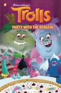 Trolls Graphic Novels #3 "Party with the Bergens" di Dave Scheidt edito da Papercutz