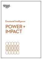 Power and Impact (HBR Emotional Intelligence Series) di Harvard Business Review edito da HARVARD BUSINESS REVIEW PR
