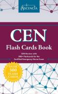 CEN Flash Cards Book: CEN Review with 300+ Flashcards for the Certified Emergency Nurse Exam di Ascencia edito da TRIVIUM TEST PREP
