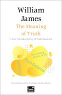 The Meaning Of Truth (Concise Edition) di William James edito da Flame Tree Publishing