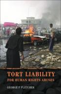 Tort Liability for Human Rights Abuses di George P. Fletcher edito da HART PUB