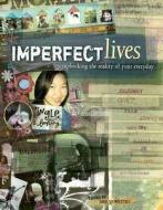 Imperfect Lives di Laura Solomon, Tara Governo edito da F&w Publications Inc