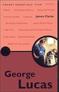 George Lucas di James Clarke edito da Oldcastle Books Ltd