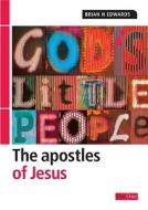 The Apostles of Jesus di Brian H. Edwards edito da DayOne Publications