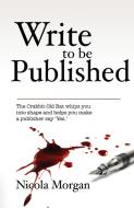 Write to be Published di Nicola Morgan edito da Snowbooks Ltd