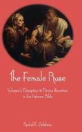 The Female Ruse di Rachel E. Adelman edito da Sheffield Phoenix Press Ltd