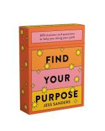 Find Your Purpose: Affirmations and Questions to Help You Along Your Path di Jess Sanders edito da SMITH STREET BOOKS