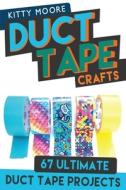 Duct Tape Crafts (3rd Edition) di Kitty Moore edito da Venture Ink