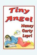 Tiny Angel di Nancy Carty Lepri edito da Guardian Angel Publishing