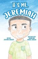 It's Me, Jeremiah di Jeremiah Jackson edito da INDEPENDENT CAT