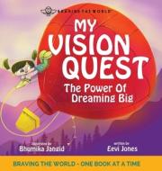 My Vision Quest di Eevi Jones edito da LHC Publishing