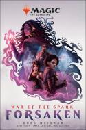 War of the Spark: Forsaken (Magic: The Gathering) di Greg Weisman edito da DELREY TRADE