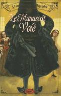 Le Manuscrit Vol'. - L''Cole Des Pages Du Roy Soleil T2 di Arthur Tenor, Arthur T'Nor edito da SEUIL