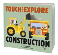Touch and Explore Construction di Stephanie Babin edito da Tourbillon