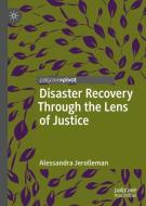 Disaster Recovery Through the Lens of Justice di Alessandra Jerolleman edito da Springer-Verlag GmbH