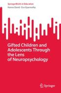 Gifted Children and Adolescents Through the Lens of Neuropsychology di Eva Gyarmathy, Hanna David edito da Springer International Publishing