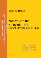 Process and the Authentic Life di Jason W. Brown edito da De Gruyter