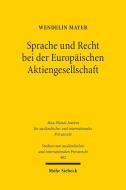 Sprache und Recht bei der Europäischen Aktiengesellschaft di Wendelin Mayer edito da Mohr Siebeck GmbH & Co. K