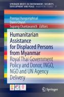 Humanitarian Assistance for Displaced Persons from Myanmar edito da Springer International Publishing