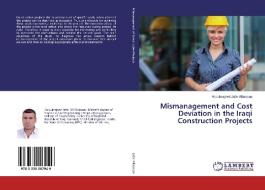 Mismanagement and Cost Deviation in the Iraqi Construction Projects di Abdulmajeed Jafar Alhassan edito da LAP Lambert Academic Publishing