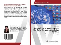 Humanitäre Interventionen - Die Rolle des Vormachtstatus der USA di Francy Köllner edito da AV Akademikerverlag