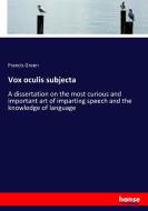 Vox oculis subjecta di Francis Green edito da hansebooks