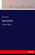 Jack and Jill di W. E Brown edito da hansebooks