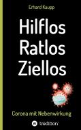 Hilflos -Ratlos - Ziellos di Erhard Kaupp edito da tredition