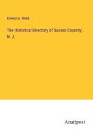 The Historical Directory of Sussex Counnty, N. J. di Edward A. Webb edito da Anatiposi Verlag