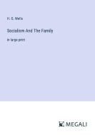 Socialism And The Family di H. G. Wells edito da Megali Verlag