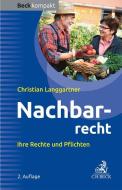 Nachbarrecht di Christian Langgartner edito da Beck C. H.