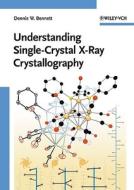 Bennett, D: Understanding Single-Crystal X-Ray di Dennis W. Bennett edito da Wiley VCH Verlag GmbH