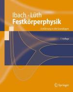Festkörperphysik di Harald Ibach, Hans Lüth edito da Springer Berlin Heidelberg