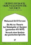 Die Ma'na - Theorie bei 'Abdalqahir Al-Gurgani (Gestorben 471/1079) di Mohamed Ait El Ferrane edito da Lang, Peter GmbH