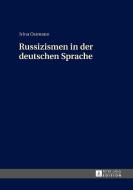 Russizismen in der deutschen Sprache di Irina Ostmann edito da Lang, Peter GmbH