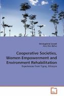 Cooperative Societies, Women Empowerment and Environment Rehabilitation di Woldegebrial Zeweld, Arne Olav Øyhus edito da VDM Verlag Dr. Müller e.K.