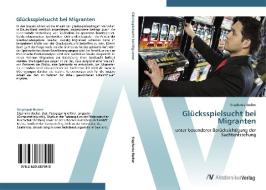 Glücksspielsucht bei Migranten di Stephanie Becker edito da AV Akademikerverlag