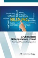 Grundwissen Bildungsmanagement di Günther Dichatschek edito da AV Akademikerverlag