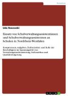 Einsatz von  Schulverwaltungsassistentinnen und Schulverwaltungsassistenten an Schulen in Nordrhein-Westfalen di Udo Rosowski edito da GRIN Publishing