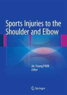Sports Injuries to the Shoulder and Elbow edito da Springer-Verlag GmbH