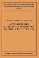 Anwendung der Elliptischen Funktionen in Physik und Technik di Wilhelm Magnus, Fritz Oberhettinger edito da Springer Berlin Heidelberg