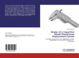 Design of a Capacitive based Closed-Loop Displacement Sensor di Johan Schabbink edito da LAP Lambert Academic Publishing