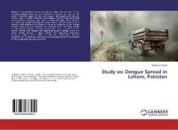 Study on Dengue Spread in Lahore, Pakistan di Ambreen Ghalib edito da LAP Lambert Academic Publishing