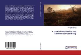 Classical Mechanics and Differential Geometry di Namdeo Khobragade, Himanshu Roy edito da LAP Lambert Academic Publishing