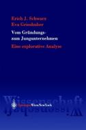 Vom Gründungs- zum Jungunternehmen di Erich J. Schwarz, Eva Grieshuber edito da Verlag Österreich GmbH