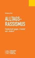Alltagsrassismus di Wolfgang Benz edito da Wochenschau Verlag